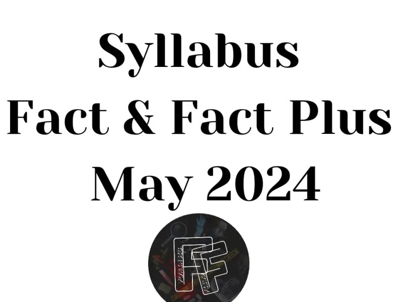 Syllabus For FACT AND FACT Plus (May 2024)